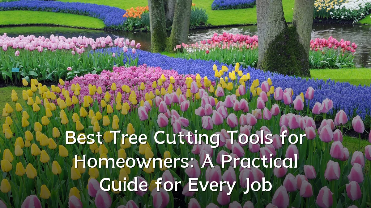 Best Tree Cutting Tools for Homeowners: A Practical Guide for Every Job