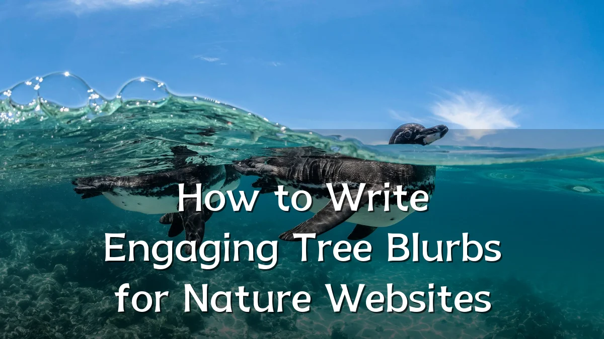 How to Write Engaging Tree Blurbs for Nature Websites