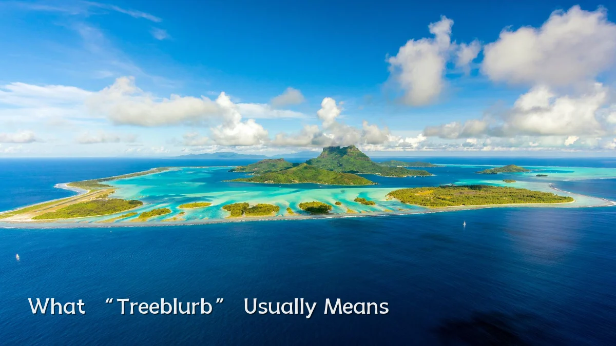 What “Treeblurb” Usually Means